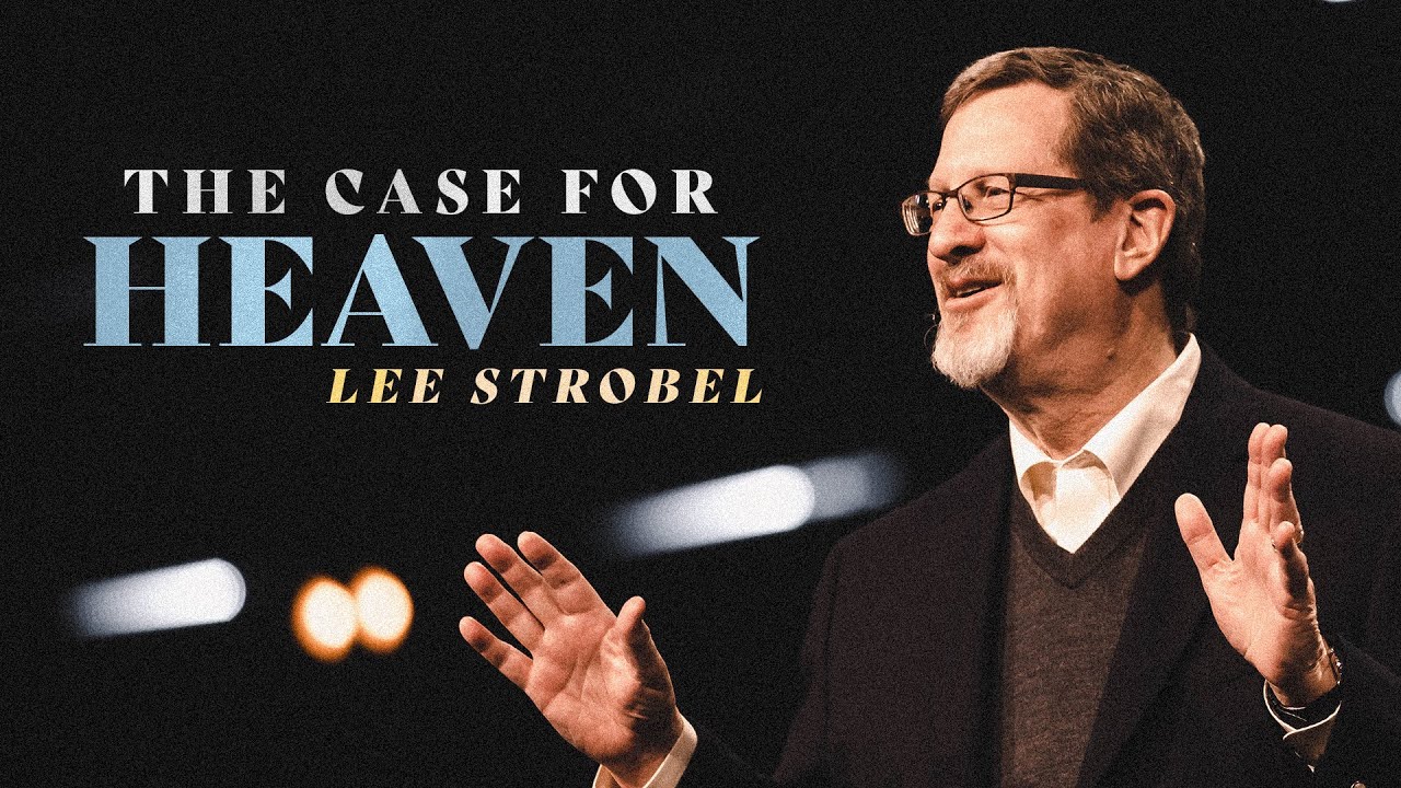 The Case for Heaven | Lee Strobel