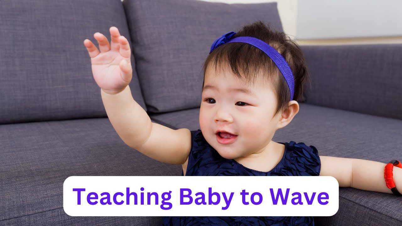 Teaching Babies to Wave &ldquo;Bye Bye&rdquo;