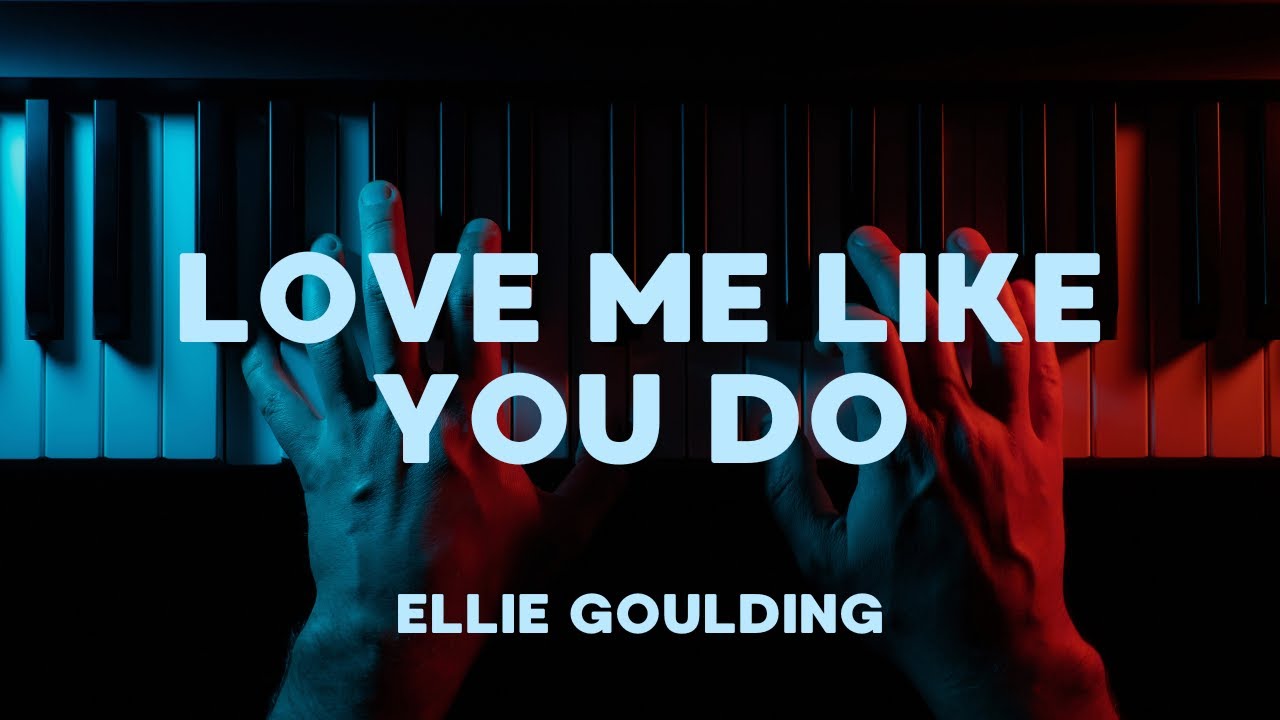 Ellie Goulding - Love Me Like You Do (Piano Cover)