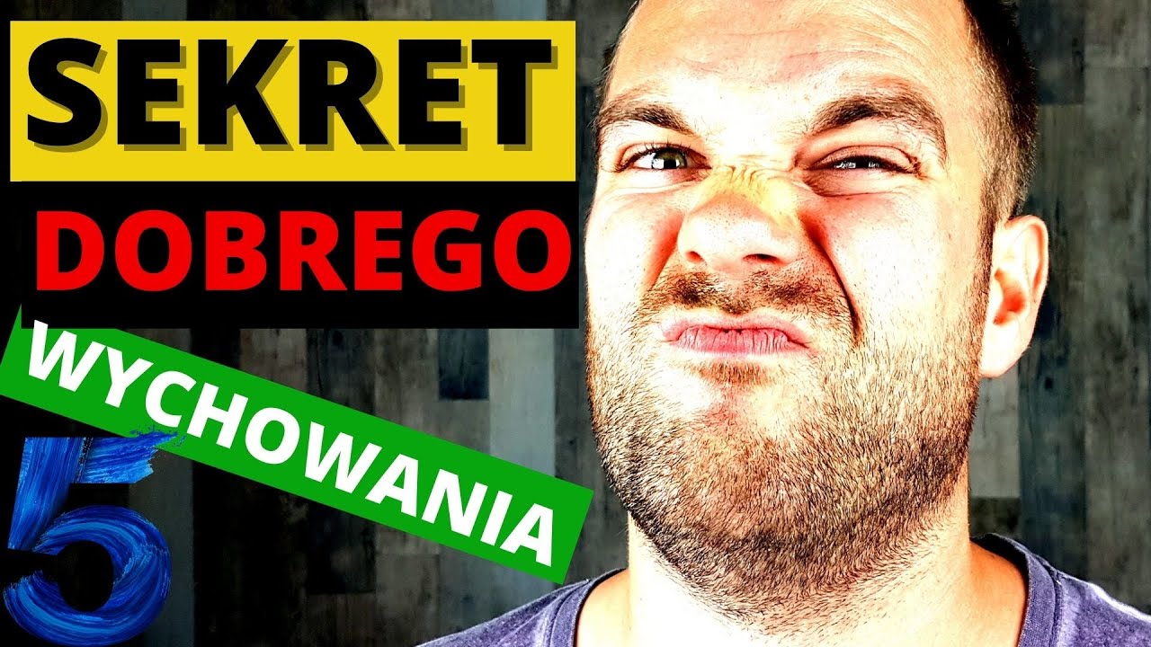 Tajemnica Dobrego Wychowania. 5 Filarów, O Których Nie Możesz Zapomnieć!