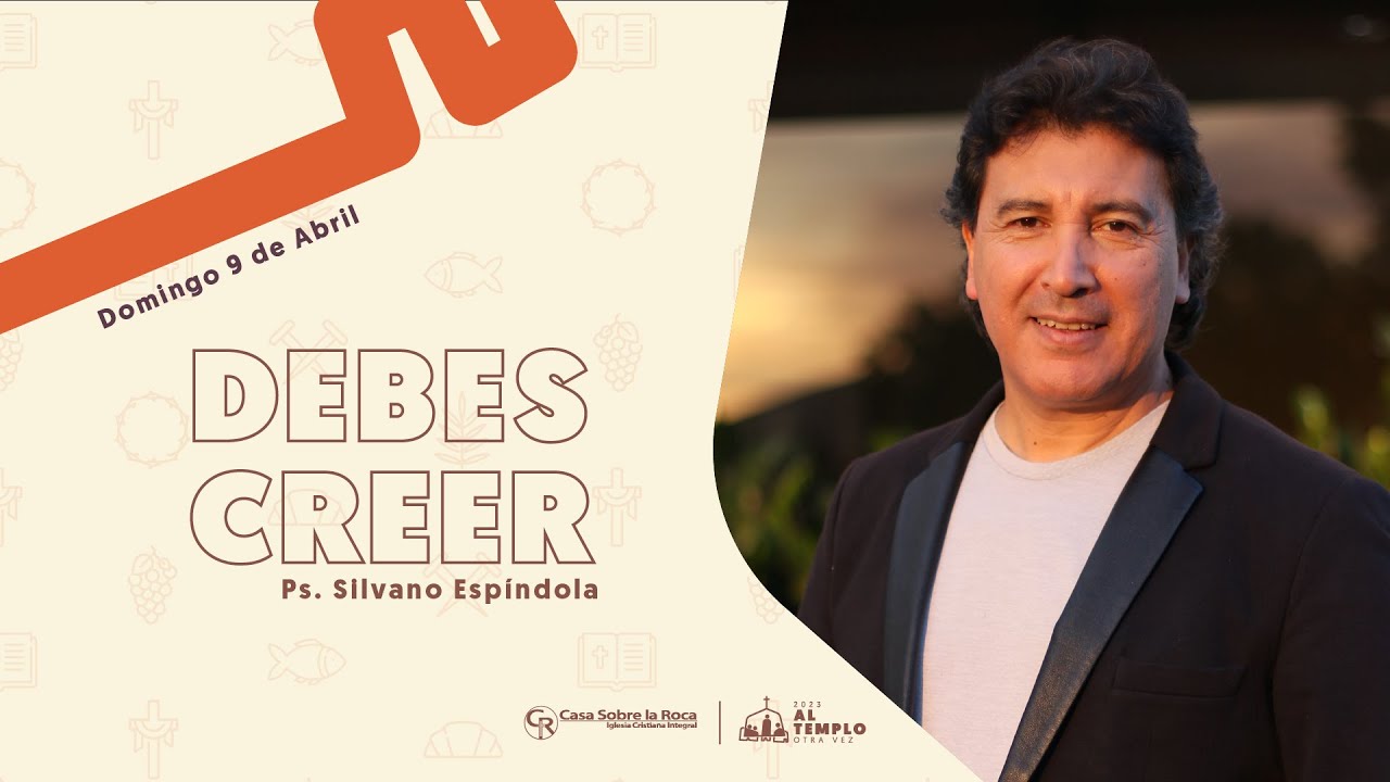 📺 Prédica cristiana | Debes creer  - Pastor. Silvano Espíndola | 9 de abril de 2023