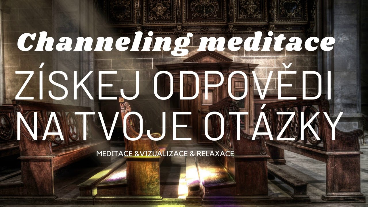 Channeling meditace| získej odpovědi na tvoje otázky| Meditace & Vizualizace