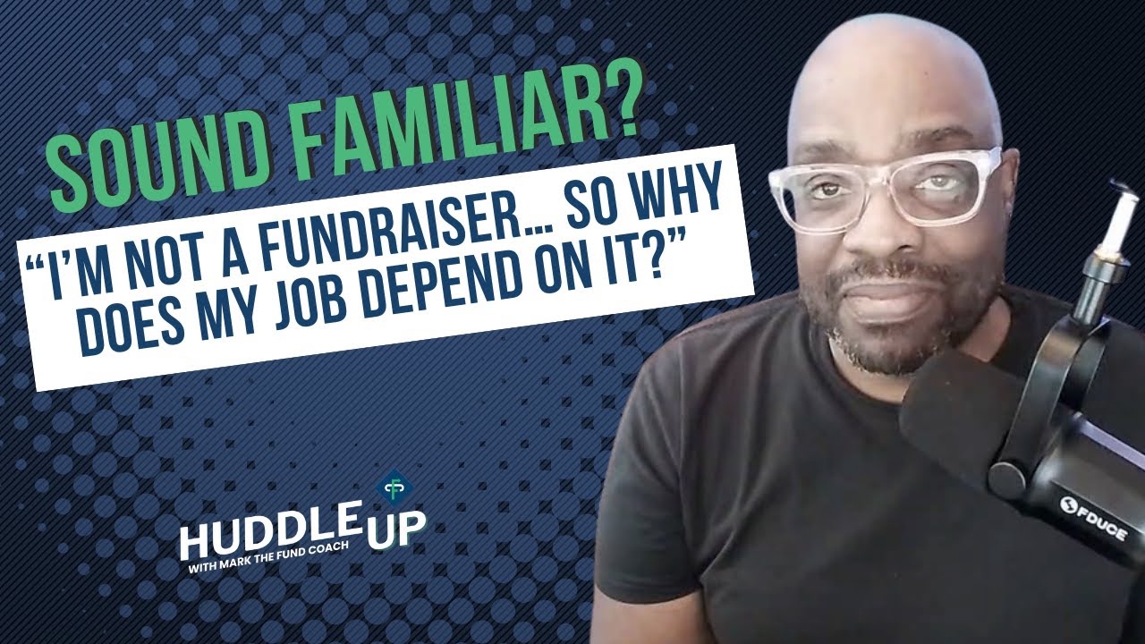 I’m Not a Fundraiser… So Why Does My Job Depend on It?