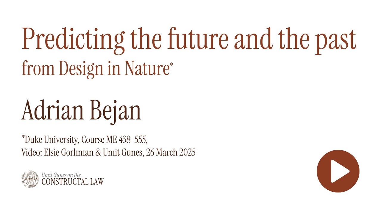 Adrian Bejan | Predicting the future and the past, from Design in Nature