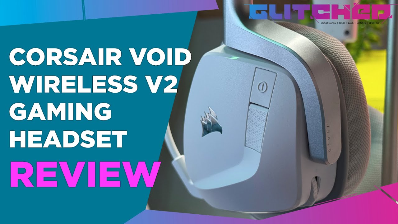 Corsair Void Wireless V2 Gaming Headset Review - Made to Last Another Ten Years