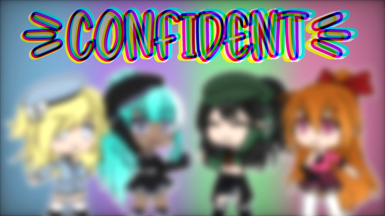 Confident || PPG || GLMV + Outro? OwO