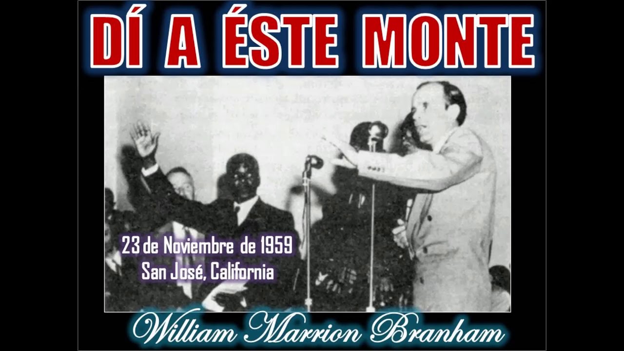Di a este Monte - Por William Marrion Branham