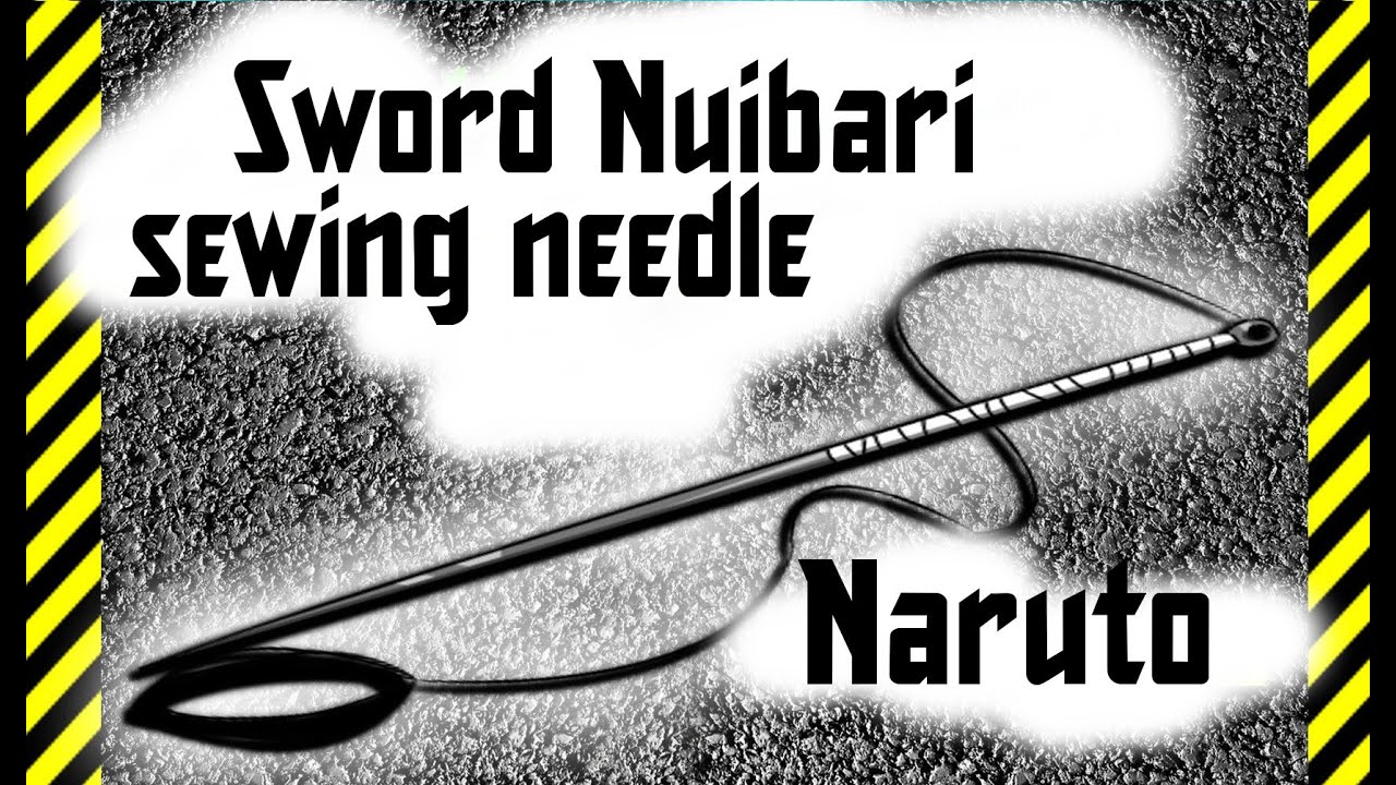How to make a Sword Nuibari sewing needle of paper, sword Mist Seven swordsmen  Naruto