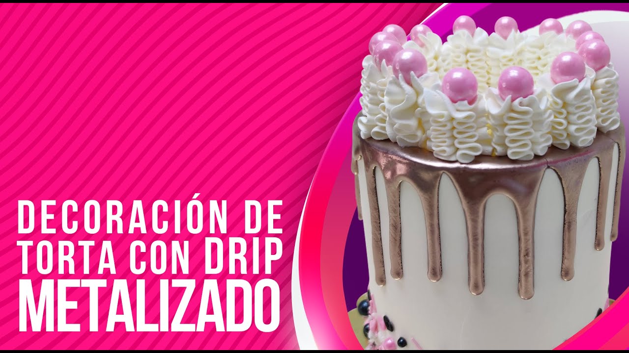 DECORACIÓN DE TORTA CON DRIP METALIZADO – EN VIVO