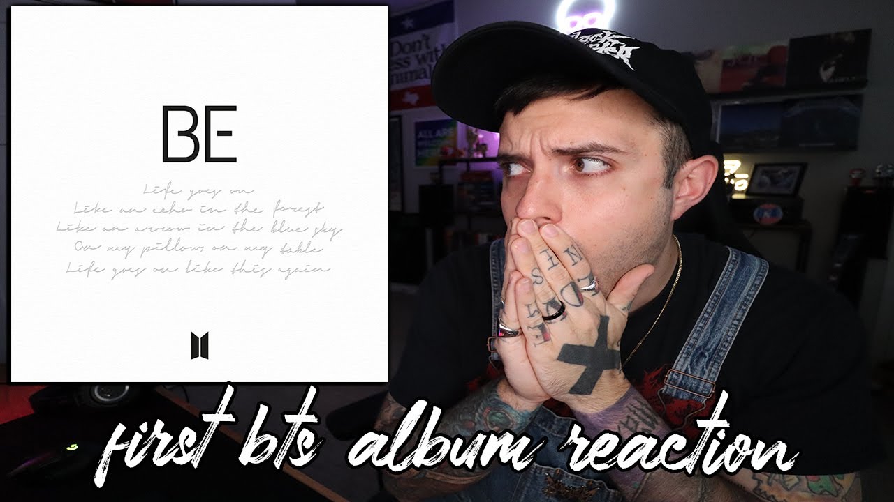 ALBUM REACTION: BTS - BE Album Reaction