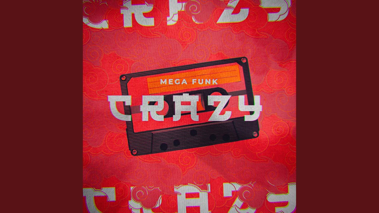 MEGA FUNK CRAZY