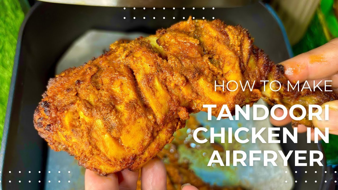 RESTAURANT STYLE TANDOORI CHICKEN IN AIRFRYER | AIRFRIED TANDOORI CHICKEN | EASY AIRFRYER RECIPES 
