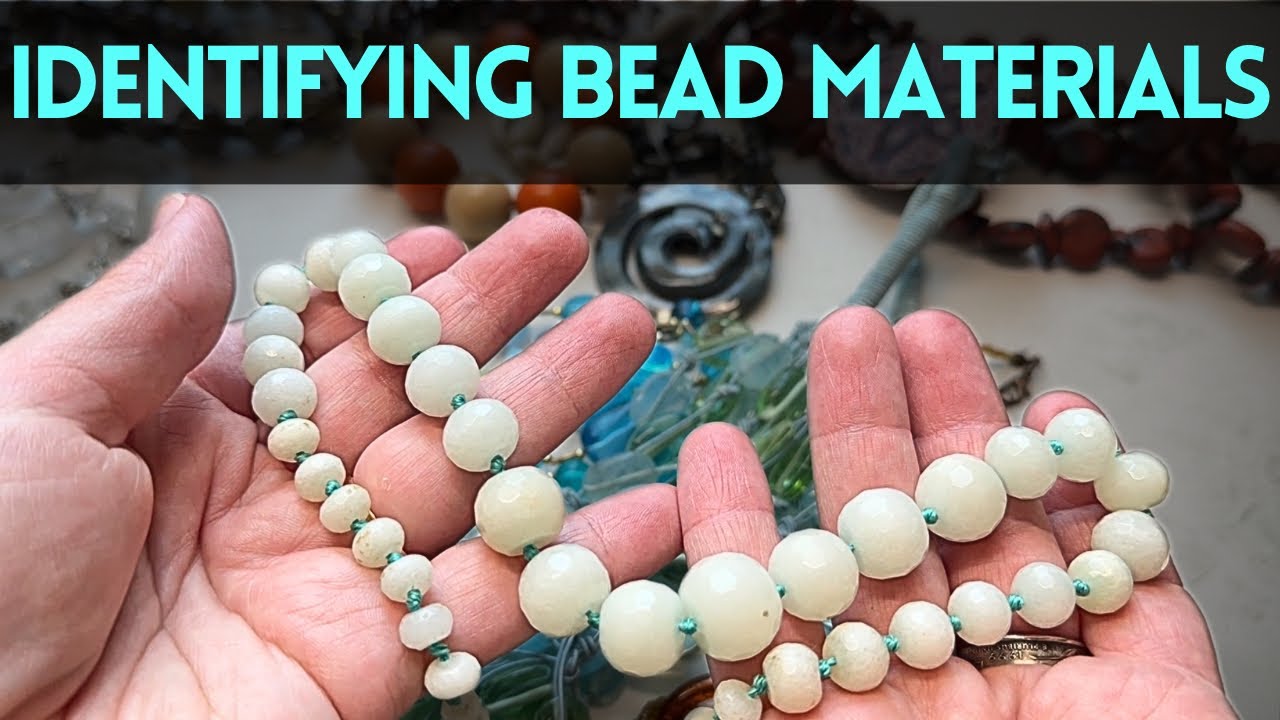 Beginner's Guide To Identifying Bead Materials- Stone, Glass, Plastic, Organic, Crystal