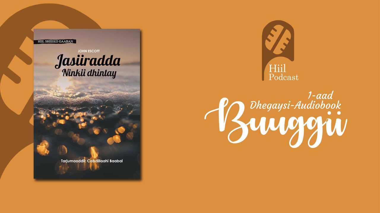 Buug-dhegaysi ah 01 || Jasiiradda Ninkii dhintay || Hiil Podcast (Press)