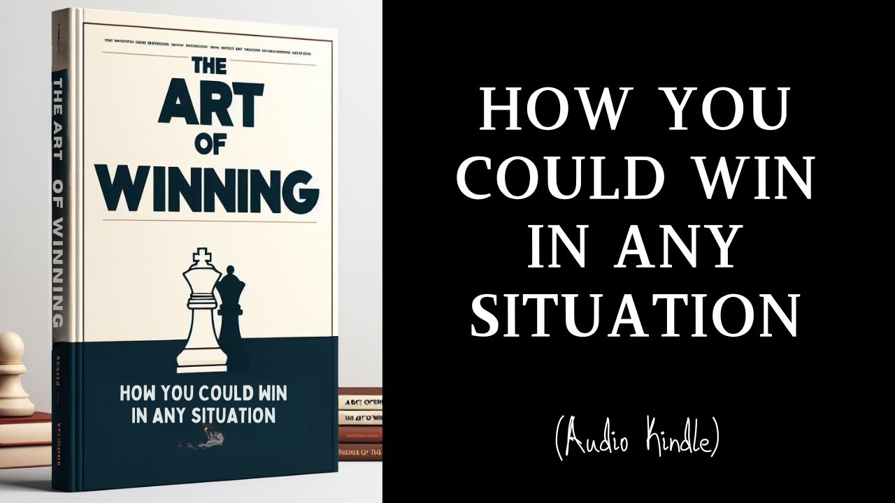 Audiobook | HOW TO WIN IN ANY SITUATION : THE ART OF WINNING | MINDLIXIR