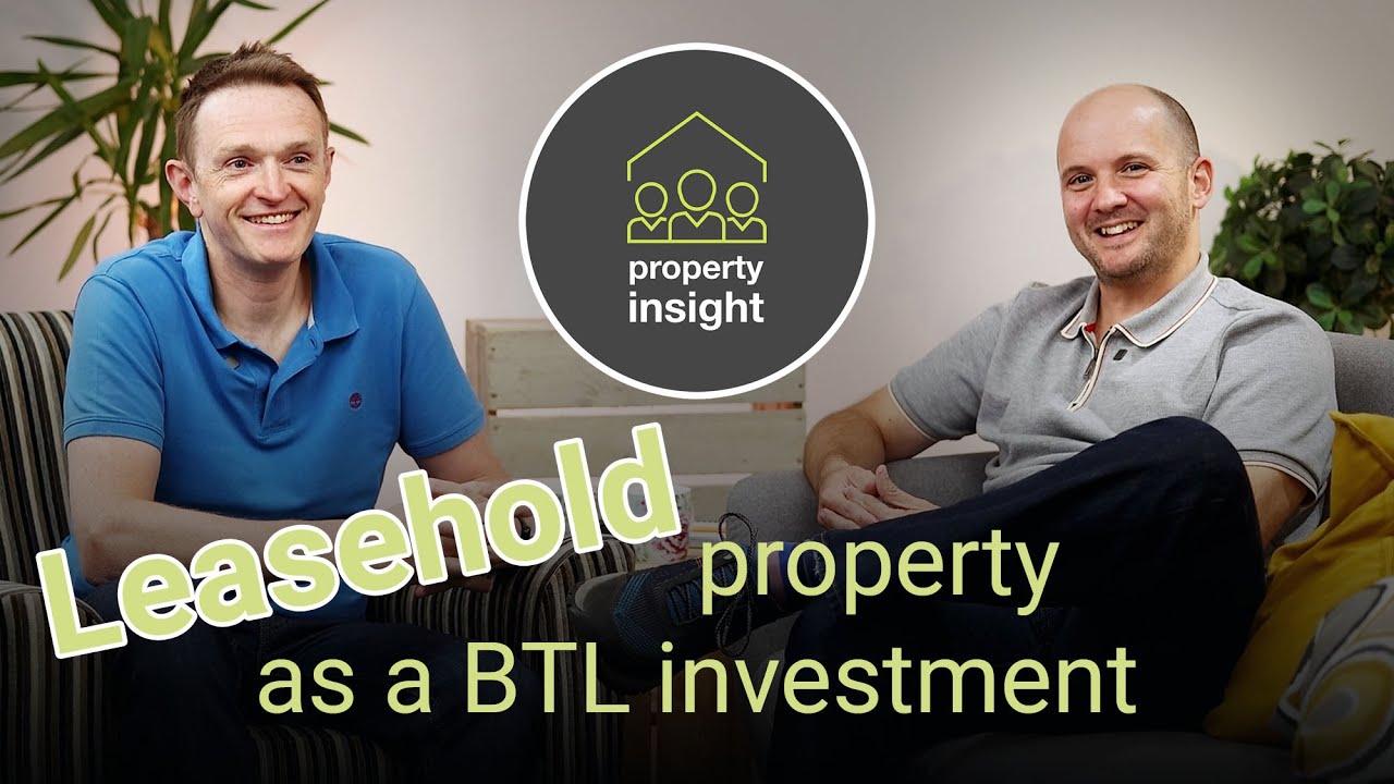 Leasehold property as a Buy to Let (BTL) investment and what to consider by Property Insight