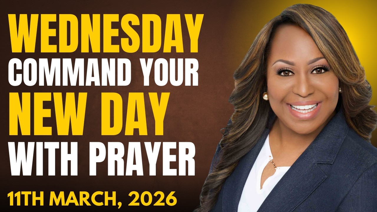 Wednesday 11th March, 2026 – Start Your Day With Prayer | Spiritual Prayer by Dr. Cindy Trimm