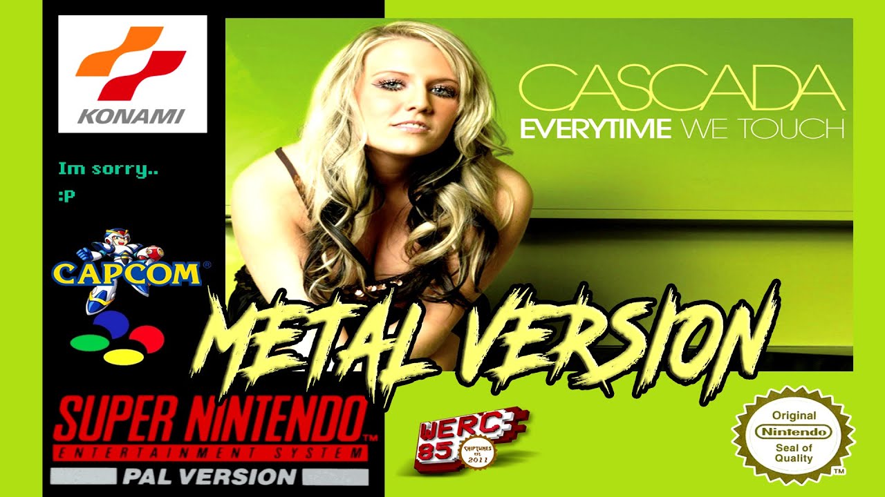 Everytime We Touch 16-bit SNES METAL VERSION (no console limitations) werc85