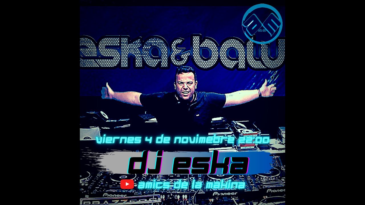 Dj Eska - Amics de la Makina T2
