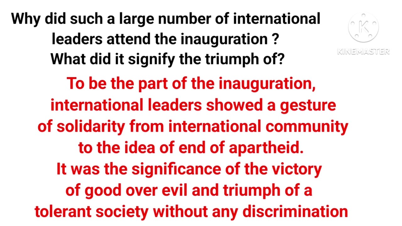 Why did such a large number of international leader attend the inauguration? Nelson Mandela Class 10