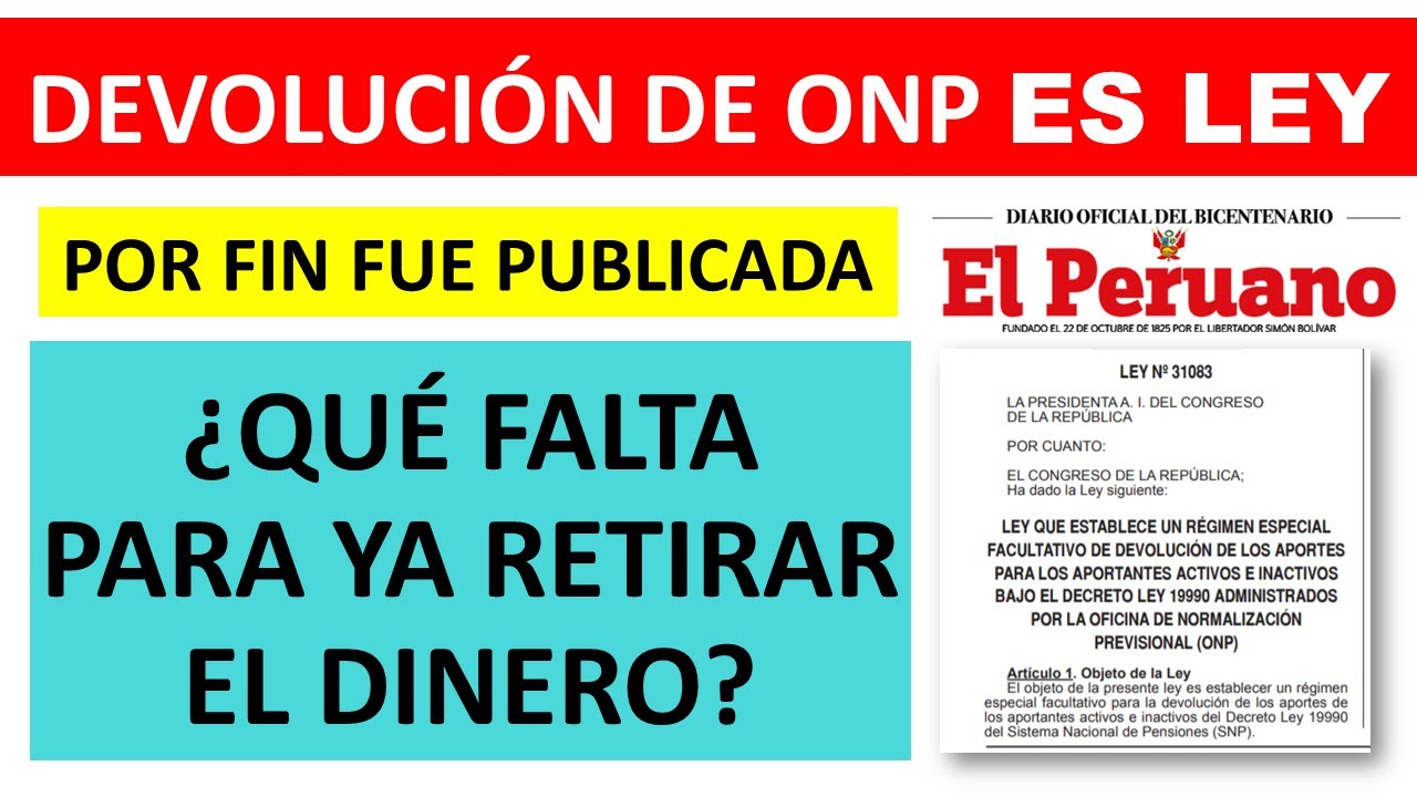 LEY DEVOLUCI&Oacute;N ONP PUBLICADA &iquest;Qu&eacute; falta para comenzar a cobrar el retiro de dinero?