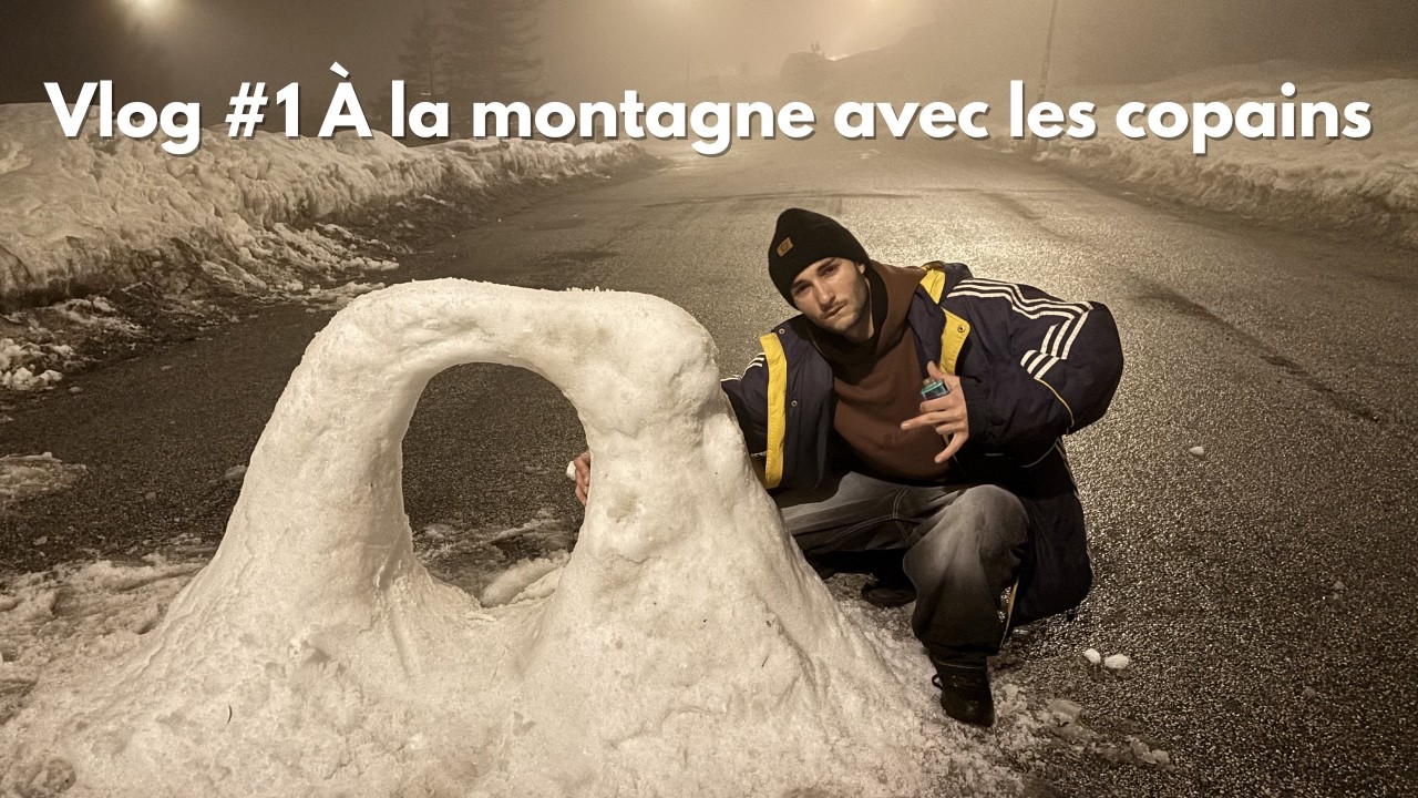 Vlog #1 À la montage avec les copains. (y’a rien qui va)