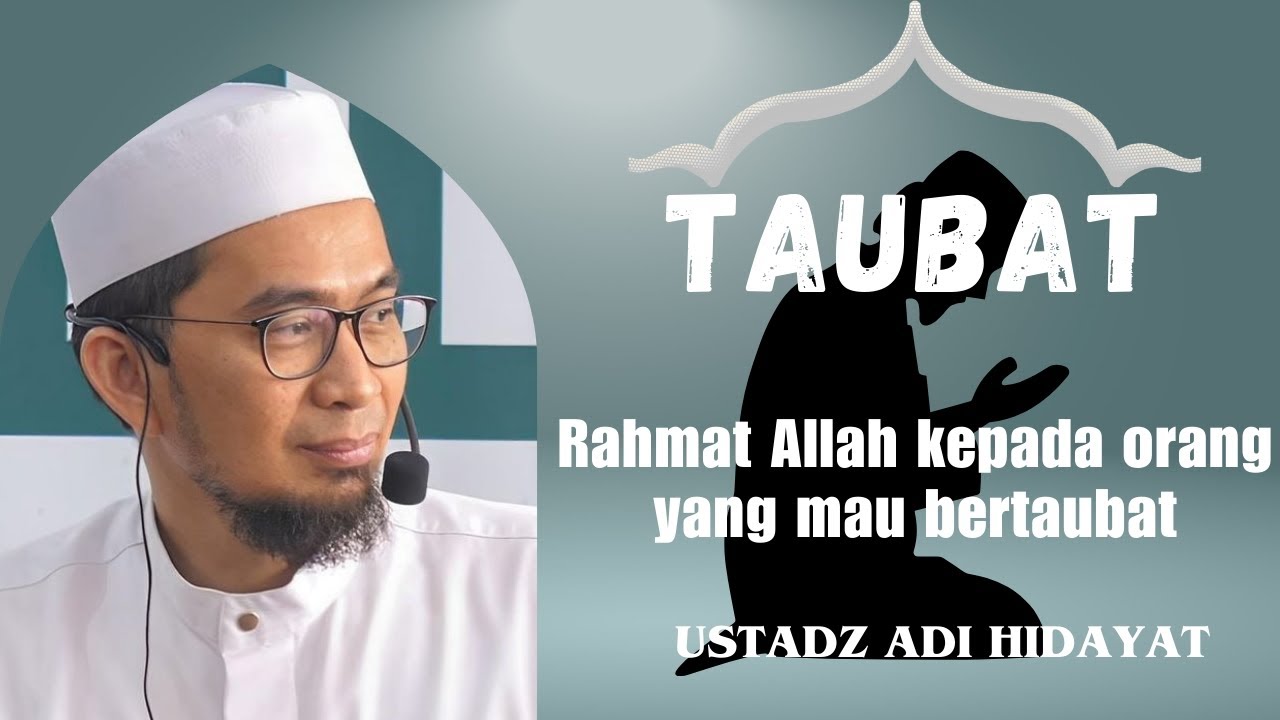 Rahmat Allah kepada orang yang mau bertaubat. || Ustadz Adi Hidayat 