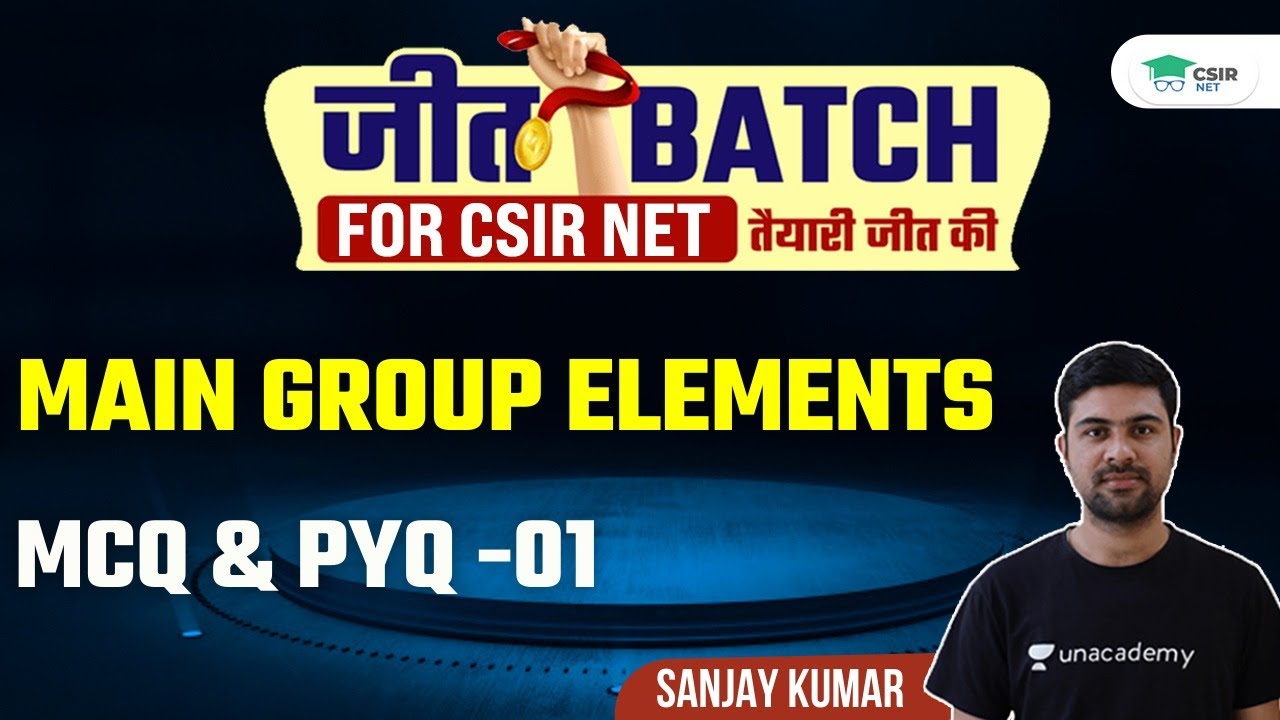 Main Group Elements | MCQ & PYQ -01 for 🎯 CSIR UGC NET 2021 | by Sanjay Kumar