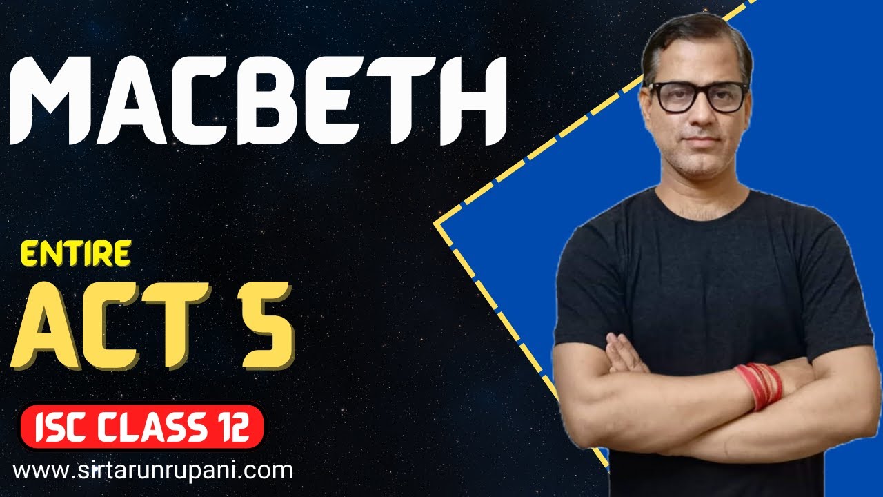 Entire Macbeth Act 5 | Line By Line Macbeth Act 5 | Act 5 Macbeth ISC Class 12 | @star_commerce