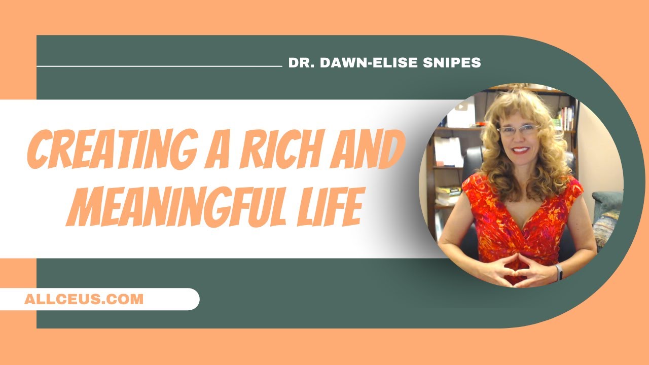 Creating a Rich and Meaningful Life