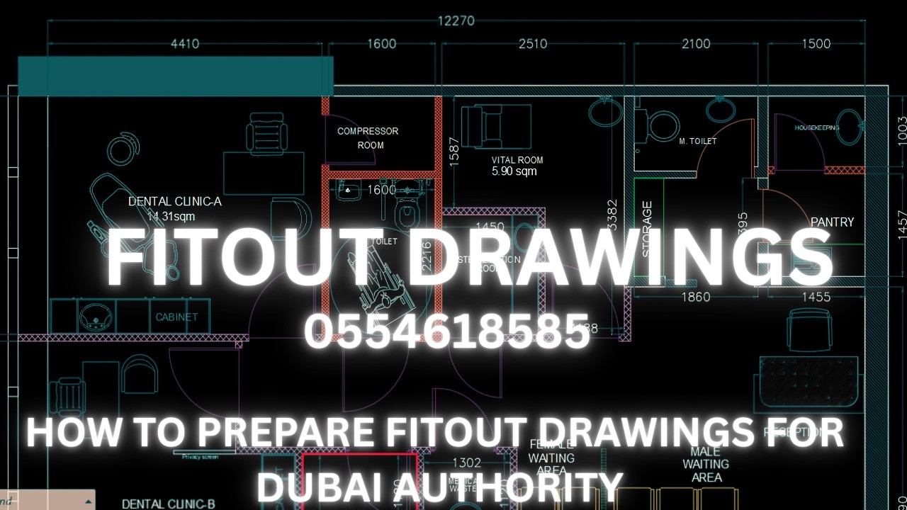 FITOUT DRAWINGS DUBAI - HOW TO PREPARE FITOUT DRAWINGS FOR DUBAI AUHTORITIES