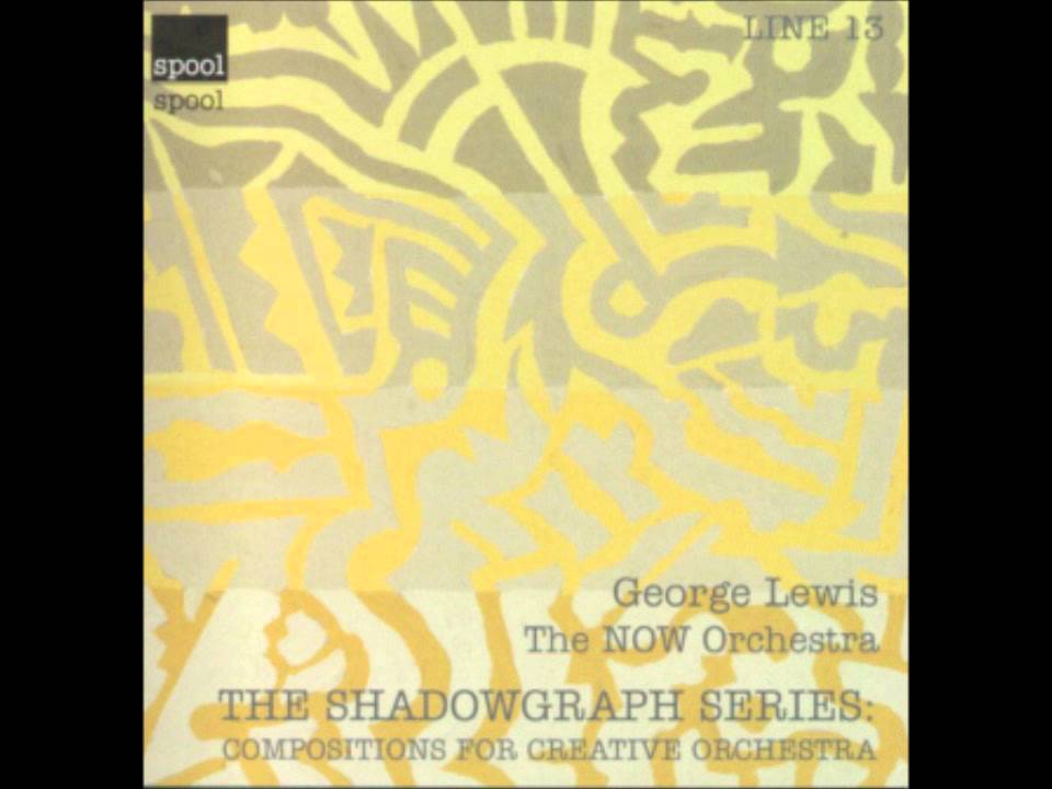 George Lewis & The NOW Orchestra &mdash; The Shadowgraph Series