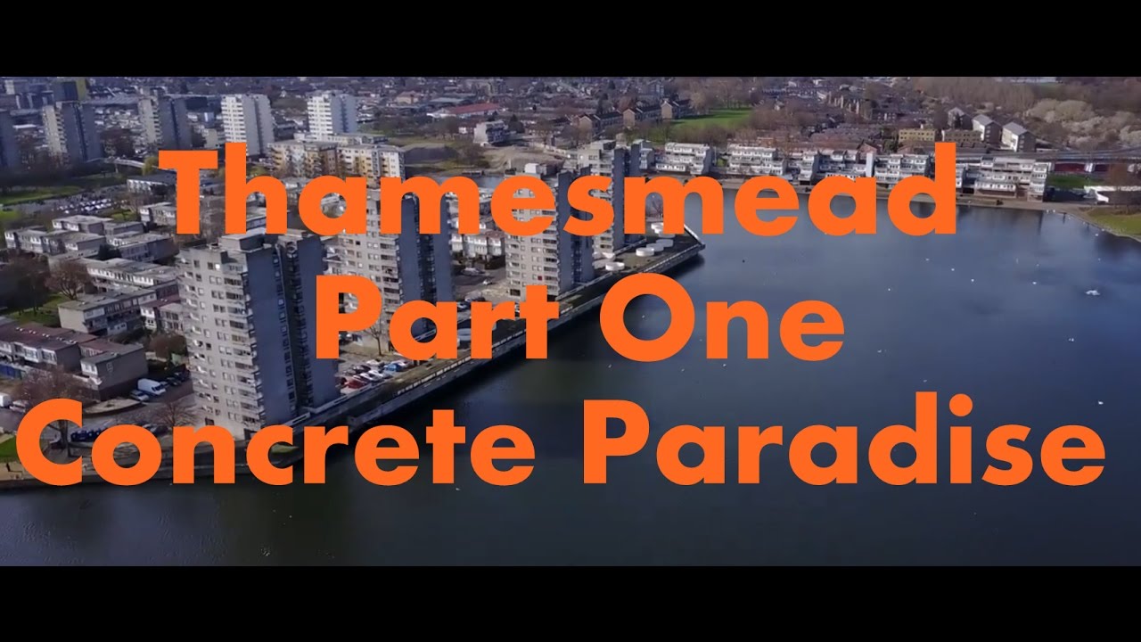 Thamesmead - Part One - Concrete Paradise [ 4K ]