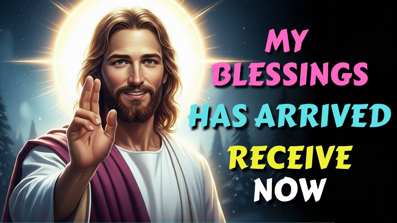 God Says, My Blessings Has Arrived, Receive Now  | Gods Message Today | Gods Message