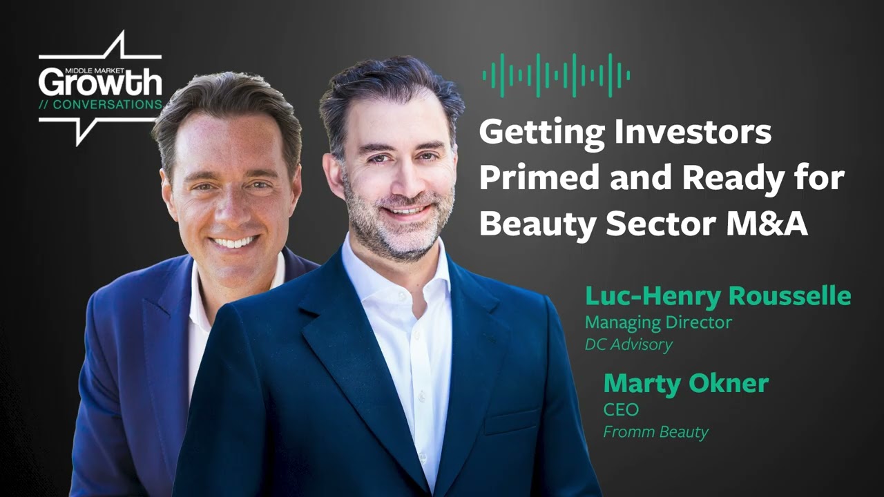 Getting Investors Primed and Ready for Beauty Sector M&A | Middle Market Growth Conversations