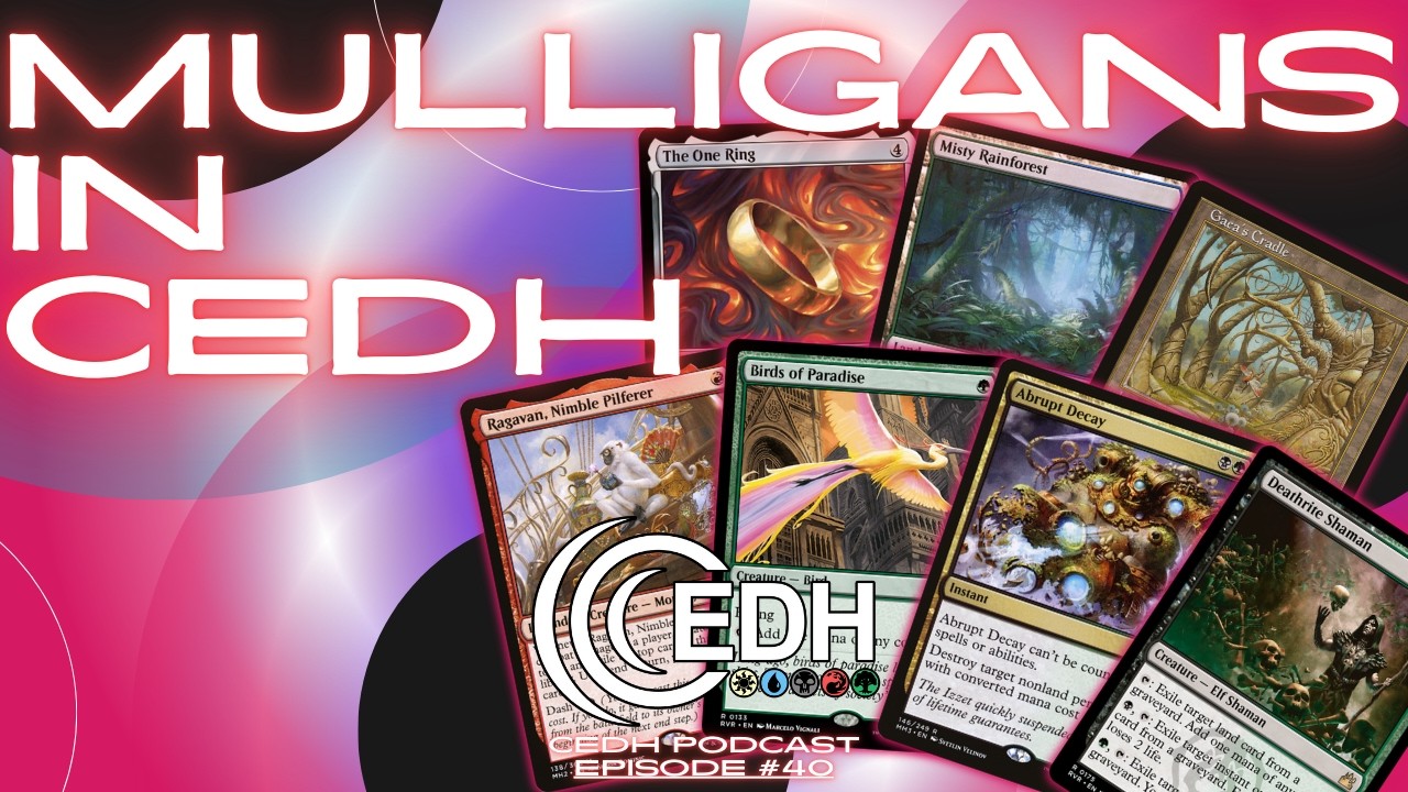 How To Mulligan in cEDH! | The Casting Cost Podcast Ep. 40 | MTG cEDH