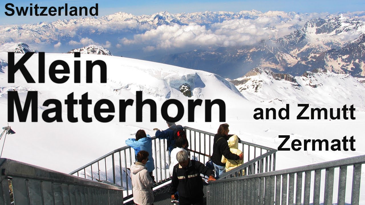 Zermatt Klein Matterhorn and Zmutt, Classic.mov