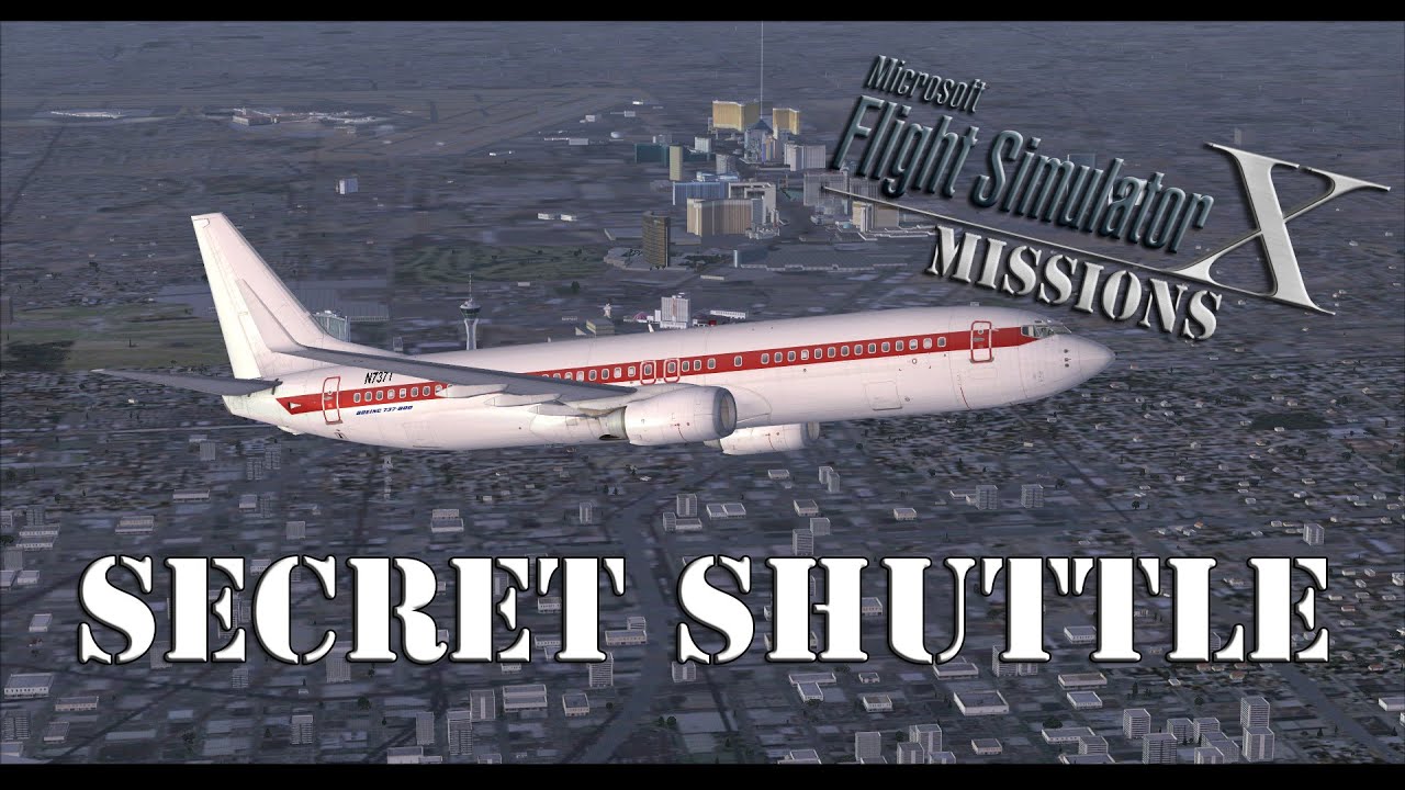 FSX/Flight Simulator X Missions: Secret Shuttle - 737-800
