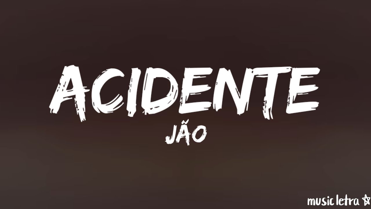 Jão - Acidente (Letra/Legendado)