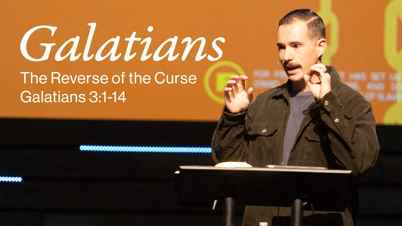 Pastor Jonathan Medina | Galatians 3:1-14 | The Reverse of the Curse