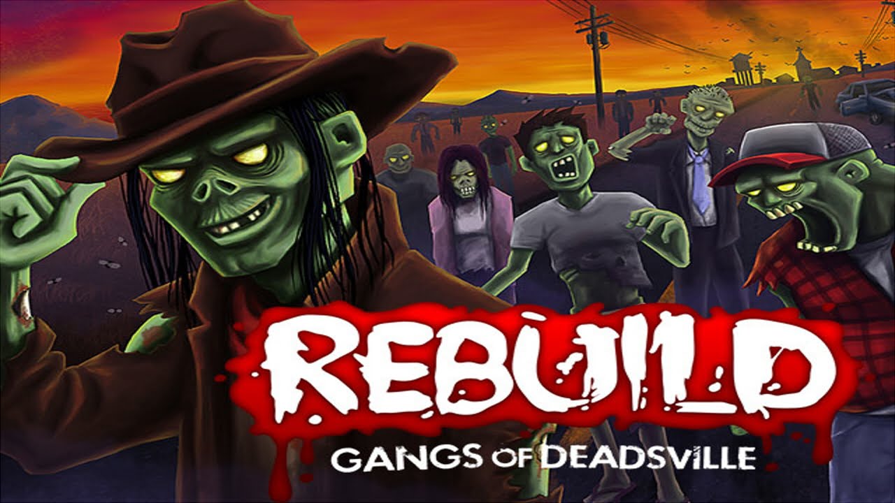 Let's look at: Rebuild 3 Gangs of Deadsville