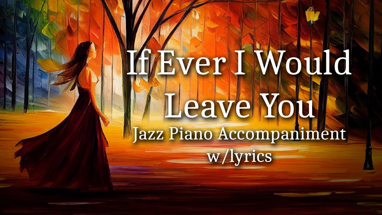 If Ever I Would Leave You (Instrumental, Karaoke)