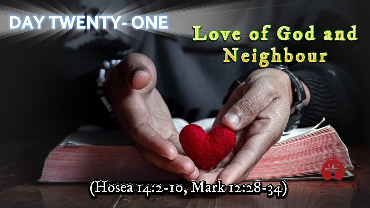 Day 21 of Lent (28 March): Fr. Joseph Royan, CSsR., reflects on the Love of God and Neighbor