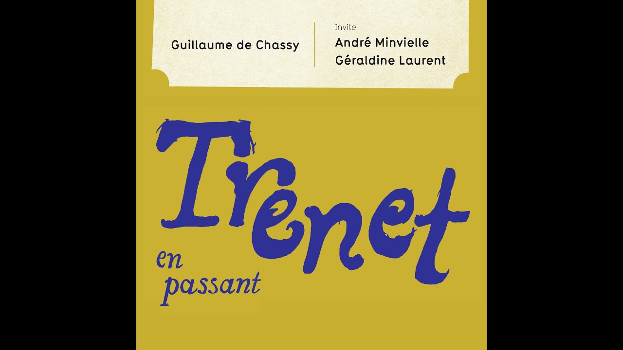 'Trénet en Passant' / Guillaume de Chassy, André Minvielle & Géraldine Laurent