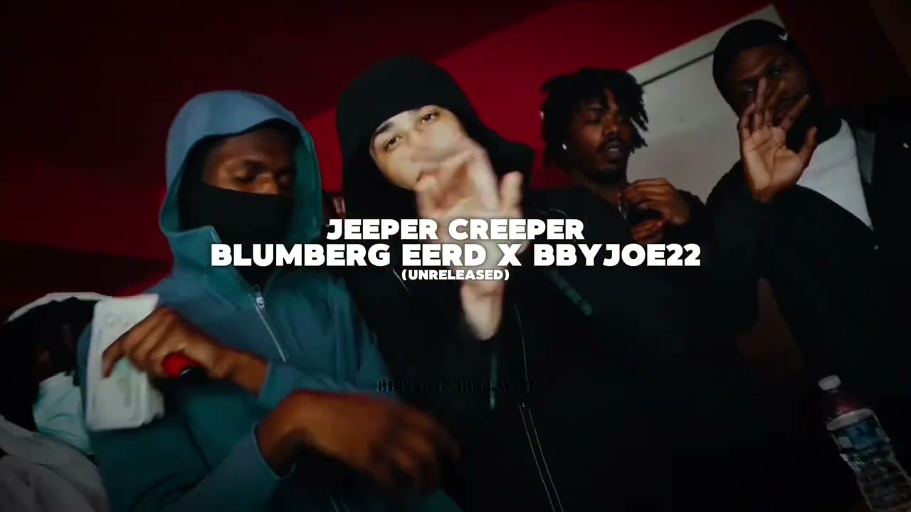 Blumbergeerd X Bbyjoe22 - Jeeper Creeper (UNRELEASED)