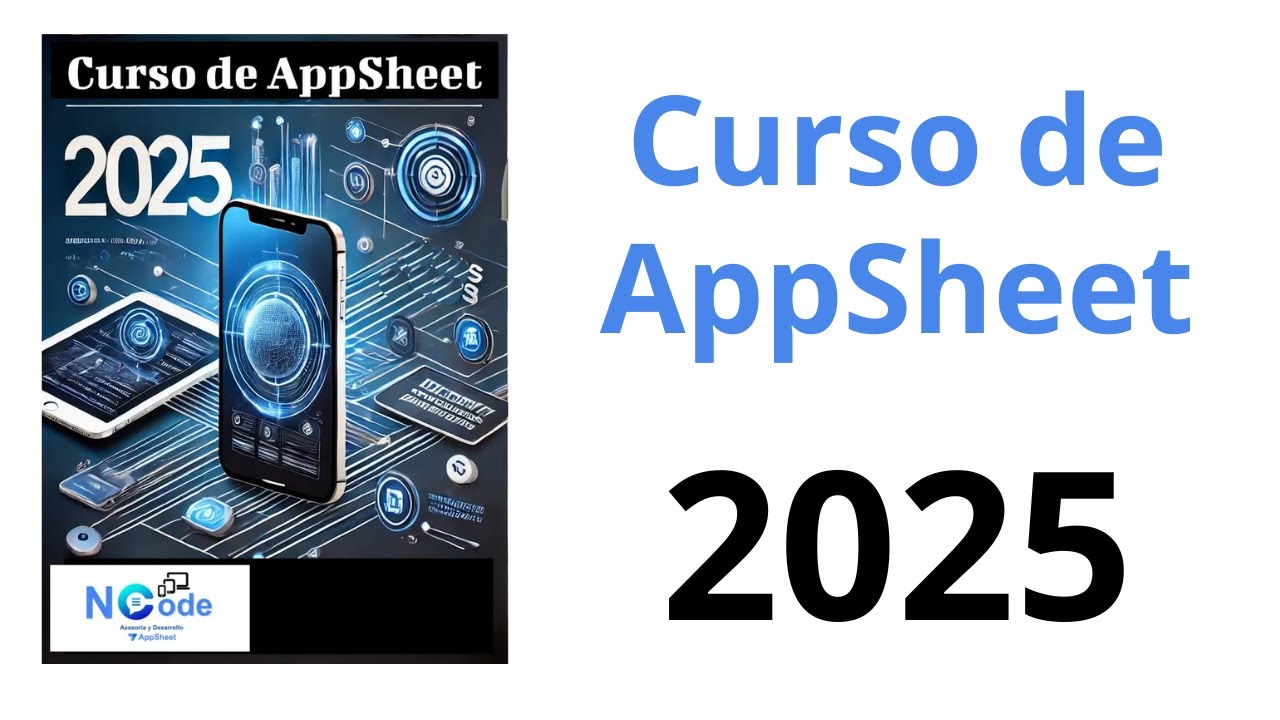 Curso Completo de AppSheet 2025 | Crea Apps Sin Programar CLASE 2