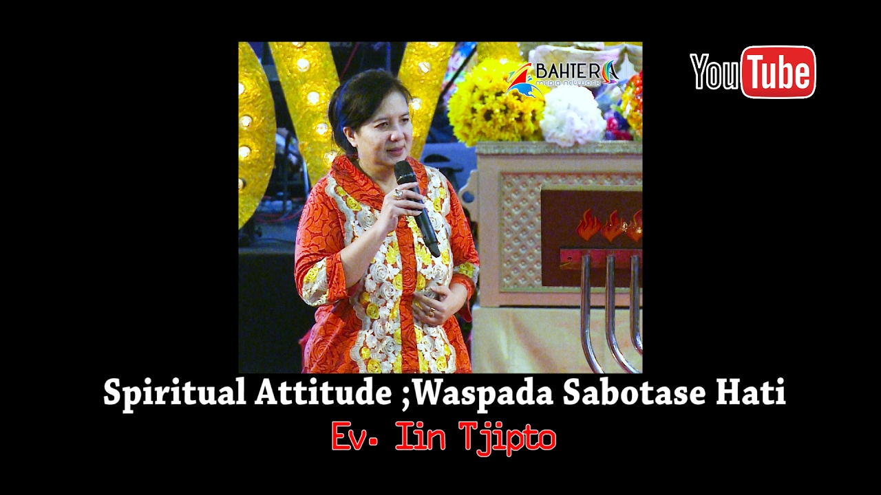 Spiritual Attitude - Ev. Iin Tjipto