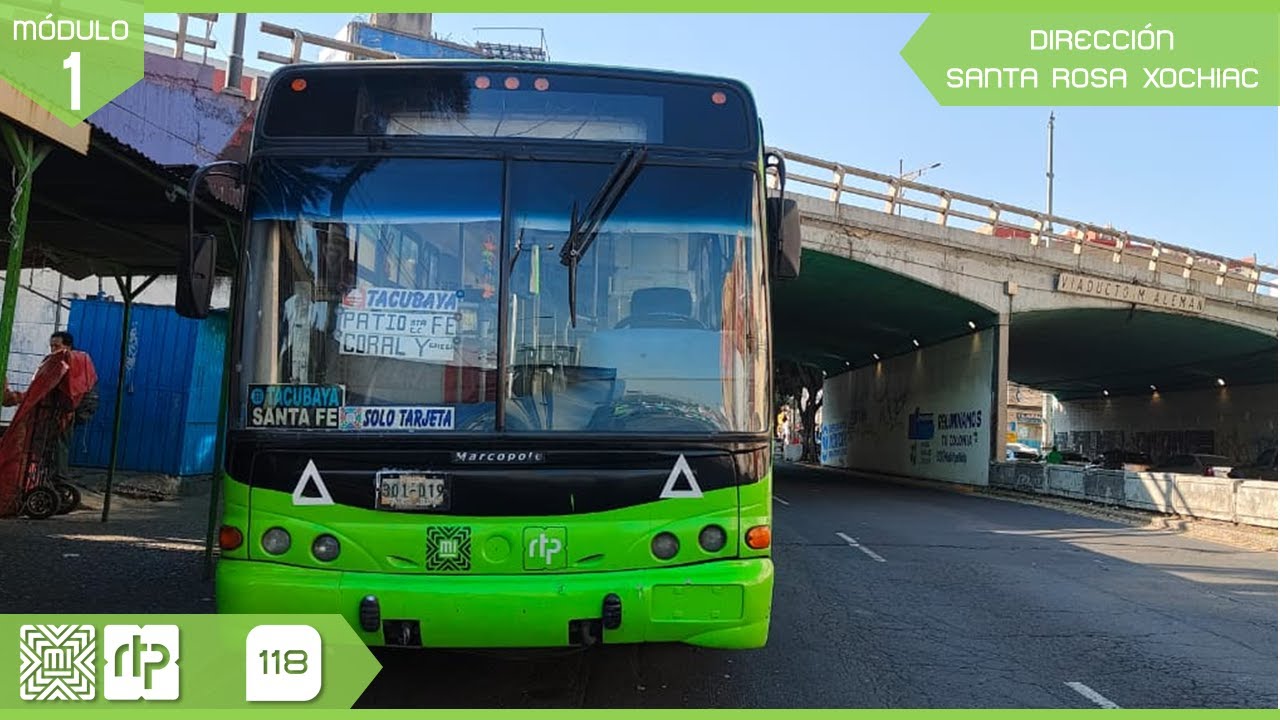 [Vuelta] RTP CDMX [4k60fps] Ruta 118: Metro Tacubaya (Av. Jalisco) - Santa Rosa Xochiac