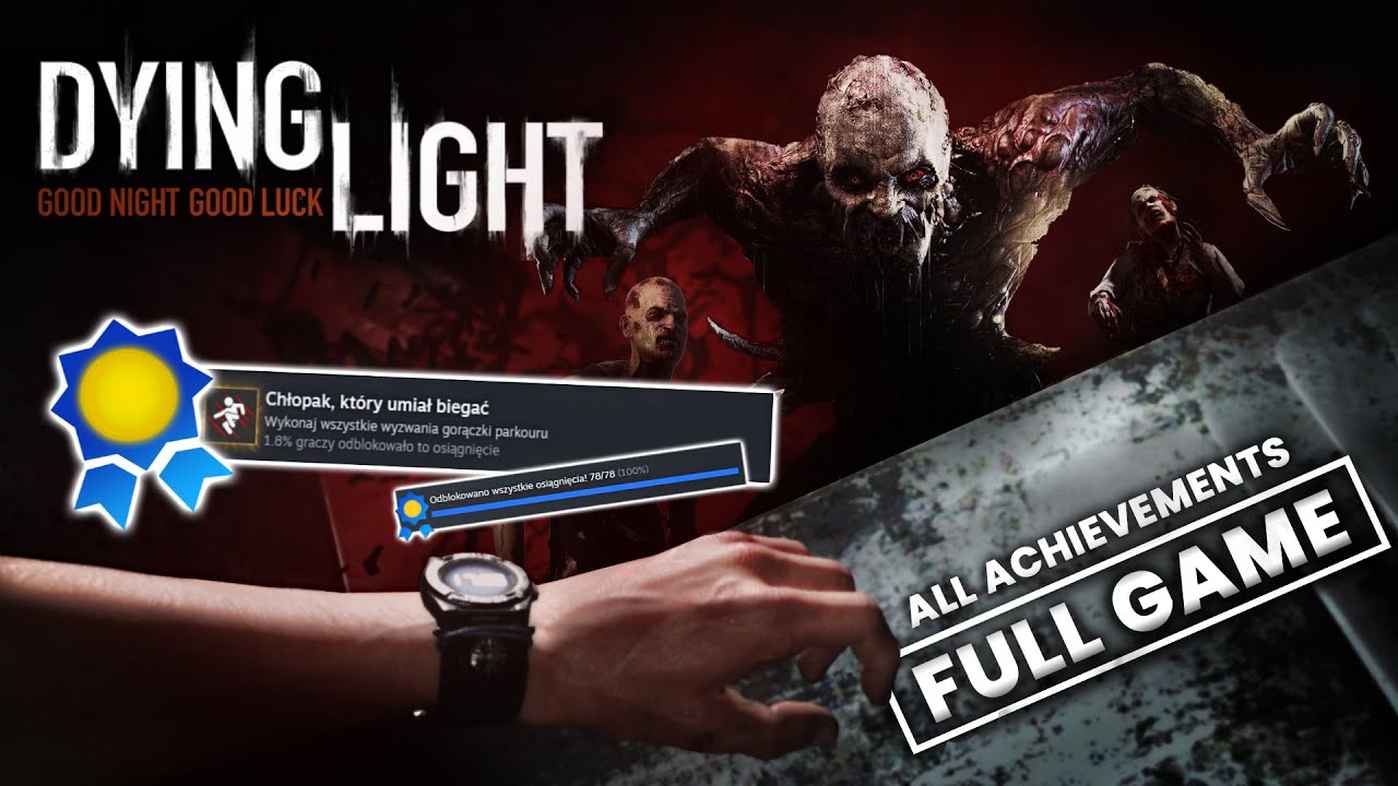 Zdobycie 100% w DYING LIGHT zajęło mi TYLKO TYDZIEŃ!
