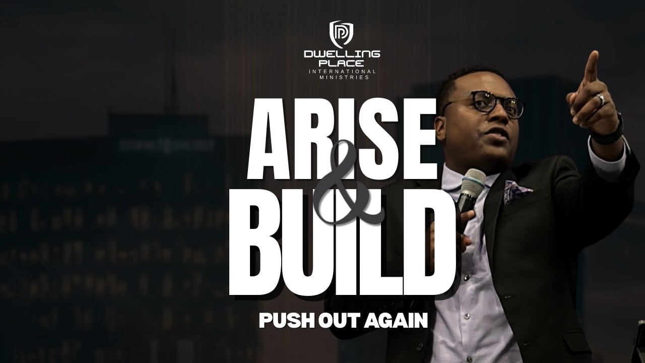 Arise & Build : Push Out Again 